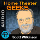 Home Theater Geeks Podcast by Scott Wilkinson