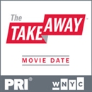 Movie Date from The Takeaway Podcast by Rafer Guzman