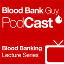 Blood Bank Guy Video Podcast by Joe Chaffin