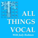 All Things Vocal Podcast by Judy Rodman