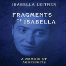 Fragments of Isabella: A Memoir of Auschwitz by Isabella Leitner