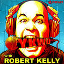 Robert Kelly's You Know What Dude! Podcast by Robert Kelly