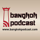 Bangkok Podcast by Anthony Joh