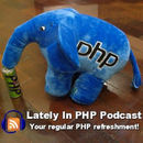 Lately in PHP Podcast by Manuel Lemos
