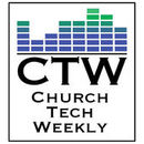 Church Tech Weekly Podcast by Mike Sessler