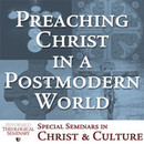 Preaching Christ in a Postmodern World by Timothy Keller