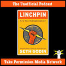 Unofficial Linchpin by Seth Godin Podcast by Andy Traub