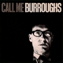 Call Me Burroughs by William Burroughs