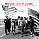 Because They Marched by Russell Freedman