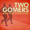 Two Gomers Run for Their Lives Podcast