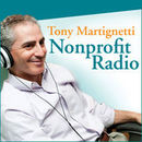 Tony Martignetti Nonprofit Radio Podcast by Tony Martignetti
