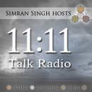 11:11 Talk Radio Podcast by Simran Singh