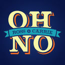 Oh No, Ross and Carrie! Podcast