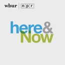 NPR: Here & Now Podcast