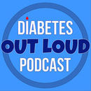 Diabetes Out Loud Podcast