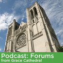 The Forum at Grace Cathedral Podcast by Jane Shaw