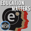 Education Matters Podcast