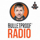 Bulletproof Radio Podcast by Dave Asprey