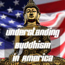 Understanding Buddhism in America Podcast by Michael Goree