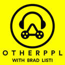 Otherppl Podcast by Brad Listi