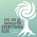 Life, the Universe & Everything Else Podcast