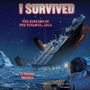 I Survived the Sinking of the Titanic, 1912 by Lauren Tarshis
