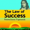 The Law of Success by Paramahansa Yogananda