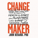 Change Maker by John Berardi