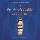 A Student's Guide to Culture by John Stonestreet