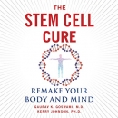 The Stem Cell Cure by Guarav K. Goswami