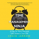 Time Management Ninja by Craig Jarrow