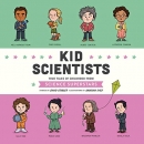 Kid Scientists: True Tales of Childhood from Science Superstars by David Stabler