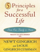 5 Principles for a Successful Life by Newt Gingrich