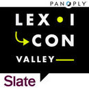 Slate Presents Lexicon Valley Podcast by Bob Garfield