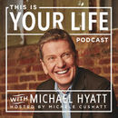 This is Your Life Podcast by Michael Hyatt