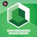 Non Breaking Space Show Podcast
