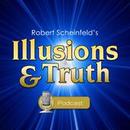 Illusions And Truth Podcast by Robert Scheinfeld