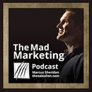 Mad Marketing Podcast by Marcus Sheridan