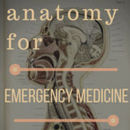 Anatomy For Emergency Medicine Video Podcast by Andy Neill