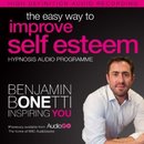 The Easy Way to Improve Self Esteem with Hypnosis by Benjamin Bonetti