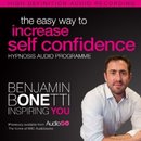 The Easy Way to Increase Self Confidence with Hypnosis by Benjamin Bonetti
