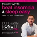 The Easy Way to Beat Insomnia and Sleep Easy with Hypnosis by Benjamin Bonetti