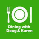 Dining with Doug and Karen Podcast by Karen Anderson