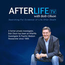 Afterlife TV Podcast by Bob Olson