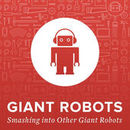 Giant Robots Smashing into other Giant Robots Podcast by Ben Orenstein