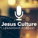 Jesus Culture Leadership Podcast