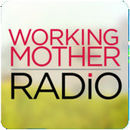 Working Mother Radio Podcast