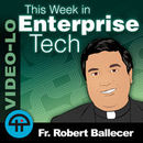 This Week in Enterprise Tech Video Podcast by Robert Ballecer