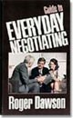 Guide to Everyday Negotiating by Roger Dawson