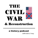 The Civil War & Reconstruction Podcast